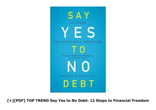 [+][PDF] TOP TREND Say Yes to No Debt: 12 Steps to Financial Freedom  [FULL] 