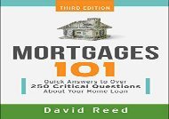 [+]The best book of the month Mortgages 101: Quick Answers to Over 250 Critical Questions about Your Home Loan  [FREE] 