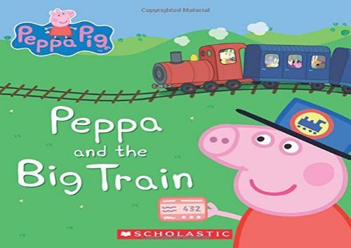 [+][PDF] TOP TREND Peppa and the Big Train (Peppa Pig)  [DOWNLOAD] 