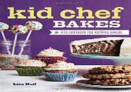 [+]The best book of the month Kid Chef Bakes: The Kids Cookbook for Aspiring Bakers  [FULL] 