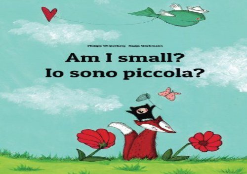 [+]The best book of the month Am I small? Io sono piccola?: Children s Picture Book English-Italian (Bilingual Edition) [PDF] 