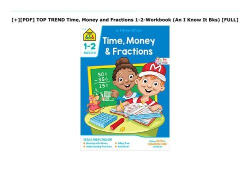 [+][PDF] TOP TREND Time, Money and Fractions 1-2-Workbook (An I Know It Bks)  [FULL] 
