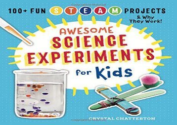 [+][PDF] TOP TREND Awesome Science Experiments for Kids: 100+ Fun STEAM Projects and Why They Work  [FULL] 