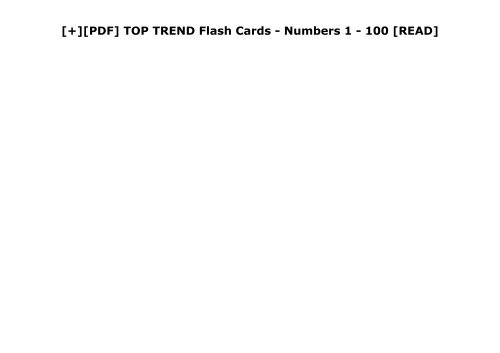 [+][PDF] TOP TREND Flash Cards - Numbers 1 - 100  [READ] 