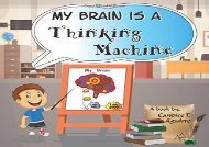 [+]The best book of the month My Brain is a Thinking Machine: A fun social story teaching emotional intelligence and self mastery for kids through a boy becoming aware of his their thoughts in a healthy way.: Volume 1  [FULL] 