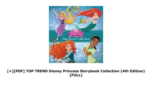 [+][PDF] TOP TREND Disney Princess Storybook Collection (4th Edition)  [FULL] 