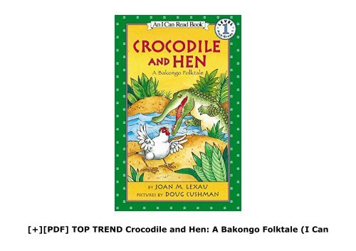 [+][PDF] TOP TREND Crocodile and Hen: A Bakongo Folktale (I Can Read! - Level 1 (Quality))  [NEWS]