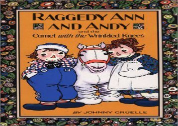 [+][PDF] TOP TREND Raggedy Ann and Andy and the Camel with the Wrinkled Knees  [FREE] 