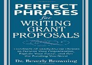 [+][PDF] TOP TREND Perfect Phrases for Writing Grant Proposals (Perfect Phrases Series): Hundreds of Ready-to-use Phrases to Present Your Organization, Explain Your Cause, and Get the Funding You Need [PDF] 