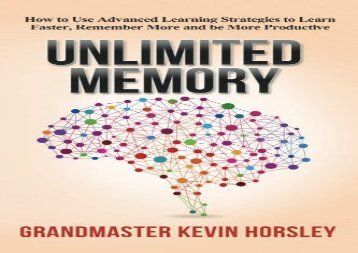 [+][PDF] TOP TREND Unlimited Memory: How to Use Advanced Learning Strategies to Learn Faster, Remember More and be More Productive [PDF] 