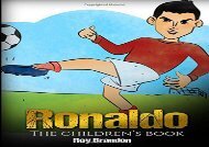 [+][PDF] TOP TREND Ronaldo: The Children s Book. Fun, Inspirational and Motivational Life Story of Cristiano Ronaldo - One of The Best Soccer Players in History.  [READ] 