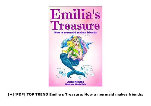 [+][PDF] TOP TREND Emilia s Treasure: How a mermaid makes friends: Volume 1 (Mermaid Tales Series)  [NEWS]