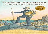 [+][PDF] TOP TREND The Hero Schliemann: The Dreamer Who Dug for Troy  [FULL] 