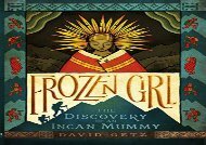 [+]The best book of the month Frozen Girl: The Discovery of an Incan Mummy  [DOWNLOAD] 