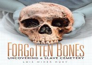 [+]The best book of the month Forgotten Bones: Uncovering a Slave Cemetery  [FULL] 