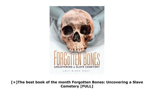 [+]The best book of the month Forgotten Bones: Uncovering a Slave Cemetery  [FULL] 