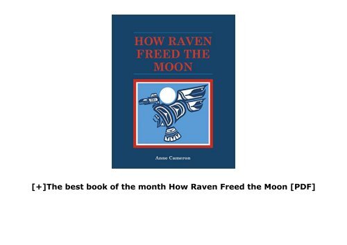 [+]The best book of the month How Raven Freed the Moon [PDF] 