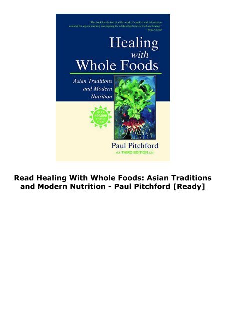 Read Healing With Whole Foods: Asian Traditions and Modern Nutrition - Paul Pitchford [Ready]