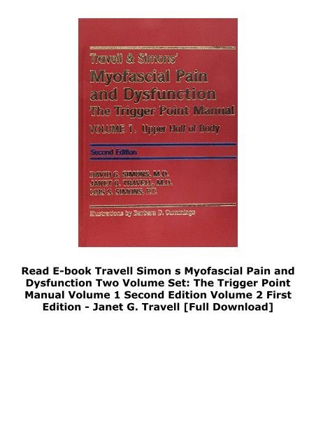 Read E-book Travell   Simon s Myofascial Pain and Dysfunction Two Volume Set: The Trigger Point Manual Volume 1 Second Edition Volume 2 First Edition - Janet G. Travell [Full Download]