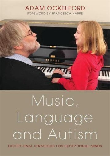 Read Music, Language and Autism: Exceptional Strategies for Exceptional Minds - Adam Ockelford [Full Download]