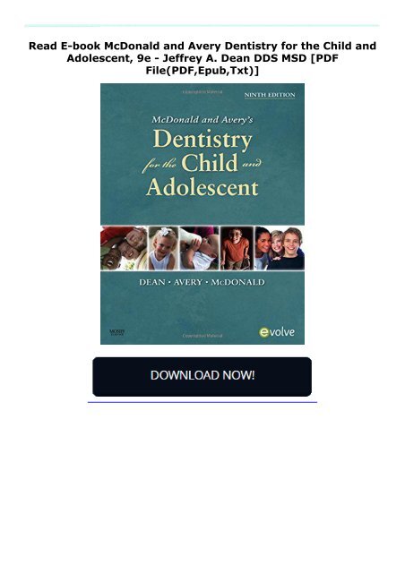 Read E-book McDonald and Avery Dentistry for the Child and Adolescent, 9e - Jeffrey A. Dean DDS  MSD [PDF File(PDF,Epub,Txt)]