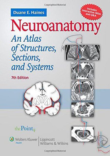 Read Neuroanatomy: An Atlas of Structures, Sections, and Systems (Neuroanatomy: An Atlas of Strutures, Sections, and Systems () (Point (Lippincott Williams   Wilkins)) - Duane E. Haines [Ready]