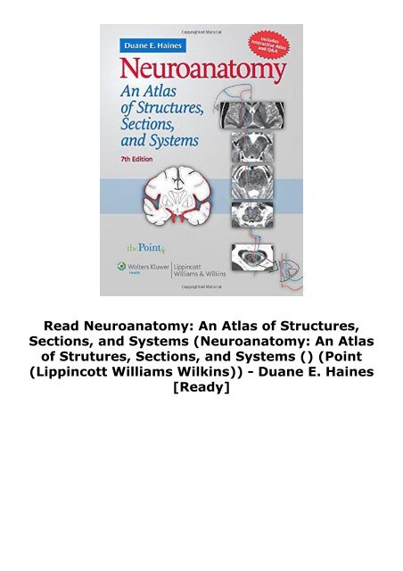 Read Neuroanatomy: An Atlas of Structures, Sections, and Systems (Neuroanatomy: An Atlas of Strutures, Sections, and Systems () (Point (Lippincott Williams   Wilkins)) - Duane E. Haines [Ready]