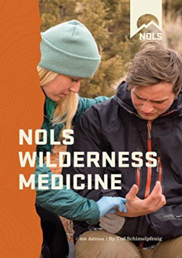 Read Aloud Nols Wilderness Medicine: 6th Edition (NOLS Library) - Tod Schimelpfenig [PDF File(PDF,Epub,Txt)]