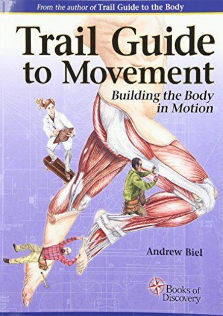 Read Aloud Trail Guide to Movement - Andrew Biel [PDF File(PDF,Epub,Txt)]