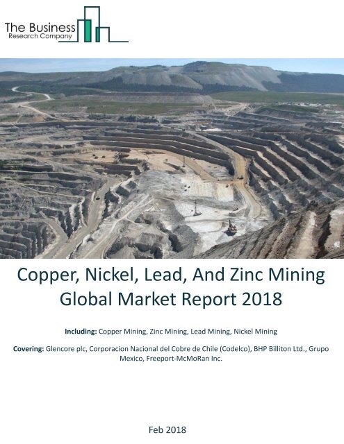 Copper Nickel Lead And Zinc Mining Global Marlet Report 2018