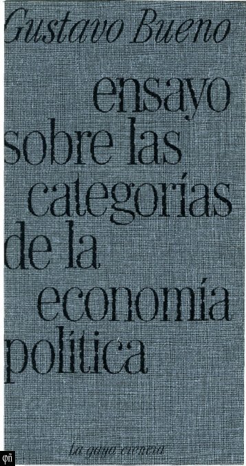 1972 - Gustavo Bueno - Ensayo sobre las categorias de la economia politica. La Gaya Ciencia. 1972