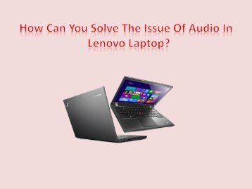 How Can You Solve The Issue of Audio In Lenovo Laptop