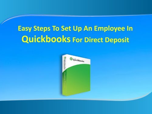 Steps To Set Up An Employee In Quickbooks For Direct Deposit