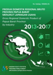 Produk Domestik Regional Bruto Provinsi Papua Barat Menurut Lapangan Usaha 2013-2017