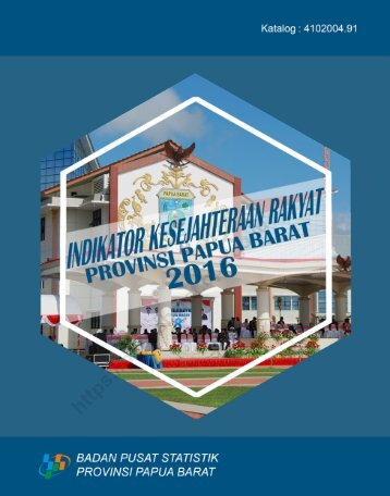 Indikator Kesejahteraan Rakyat Provinsi Papua Barat 2016_2