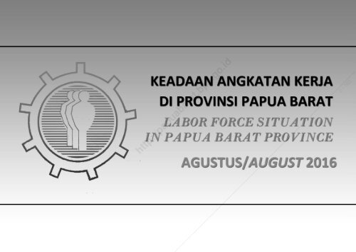 Keadaan Angkatan Kerja di Provinsi Papua Barat Agustus 2016_2