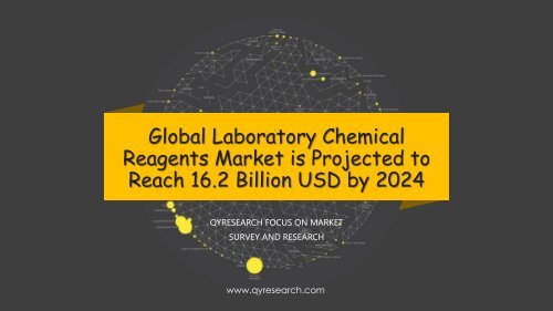 Global Laboratory Chemical Reagents Market is Projected to Reach 16.2 Billion USD by 2024