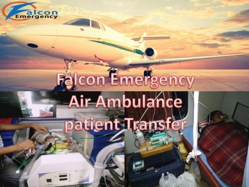 Avail Hi-Tech Air Ambulance Patient Transfer Service in Delhi at Reasonable Fare