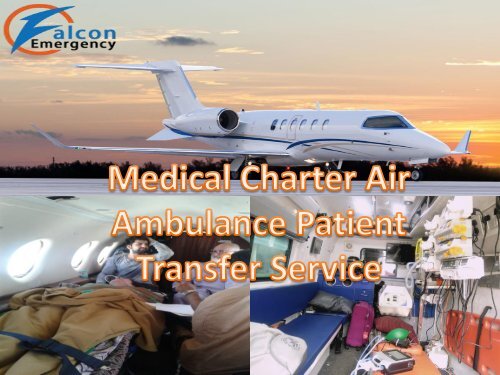 Get Medical Air Ambulance Patient Transfer Service in Kolkata and Guwahati