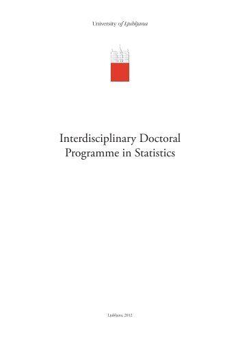 10 Interdisciplinary Doctoral Programme in STATISTICS - Univerza v ...