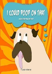 [PDF] Download I Could Poop On That: A Book About Pugs and Poop Full