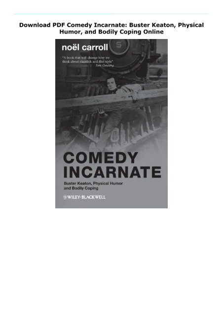 Download PDF Comedy Incarnate: Buster Keaton, Physical Humor, and Bodily Coping Online