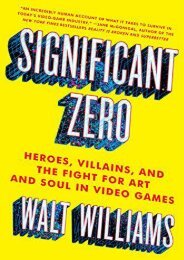 Download PDF Significant Zero: Heroes, Villains, and the Fight for Art and Soul in Video Games Online