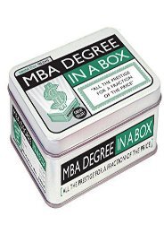 [PDF] Download MBA Degree in a Box: All the Prestige for a Fraction of the Price (School in a Box) Full