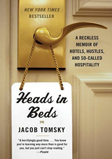 [PDF] Download Heads in Beds: A Reckless Memoir of Hotels, Hustles, and So-Called Hospitality Online