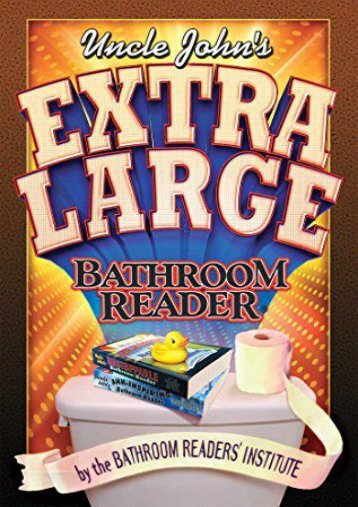 Download PDF Uncle John s Extra Large Bathroom Reader (Uncle John s Bathroom Readers) Full