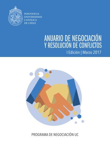 Anuario de Negociación y Resolución de Conflictos I Edición - 2017 - Programa de Negociación UC