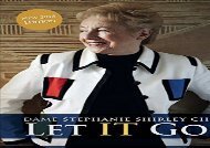 [+][PDF] TOP TREND Let It Go: The Memoirs of Dame Stephanie Shirley  [READ] 