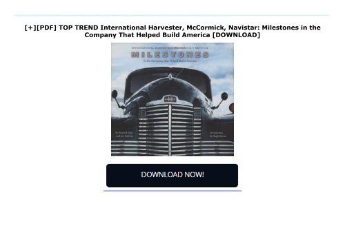 [+][PDF] TOP TREND International Harvester, McCormick, Navistar: Milestones in the Company That Helped Build America  [DOWNLOAD] 