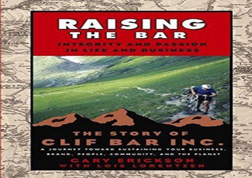 [+]The best book of the month Raising the Bar: Integrity and Passion in Life and Business - The Story of Clif Bar, Inc.: Integrity and Passion in Life and Business - The Story of Clif Bar   Co.  [READ] 